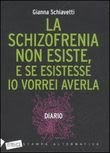 LA SCHIZOFRENIA NON ESISTE, E SE ESISTESSE IO VORREI AVERLA