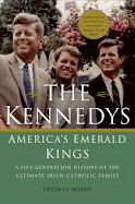 Click to Order "The Kennedys: America's Emerald Kings" by Thomas Maier