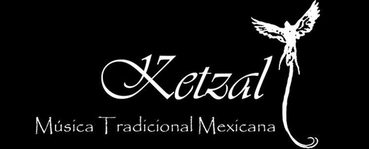Grupo Ketzal - Música Tradicional Mexicana