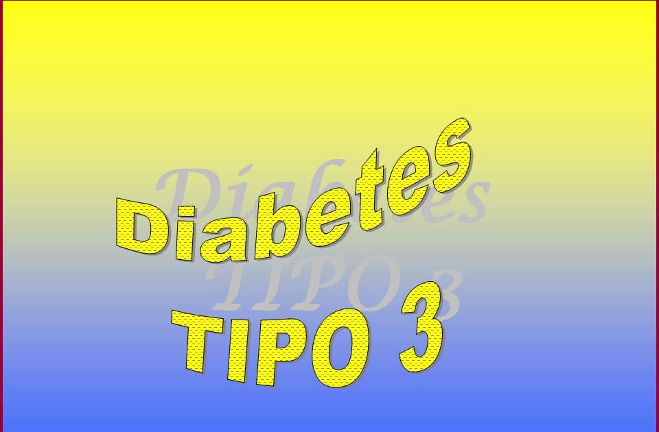 BOTUCATU DIABÉTICOS: DIABÉTES TIPO 3 BOTUCATU DIABÉTICOS: DIABÉTES TIPO 3
