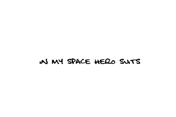 IN MY SPACE HERO SUITS