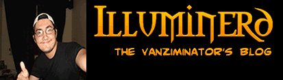 Illuminerd: The Vanziminator's Blog
