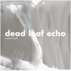 Dead Leaf Echo Release New Single 'Half-Truth'