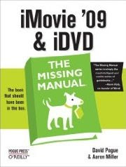 iMovie '09 & iDVD: The Missing Manual