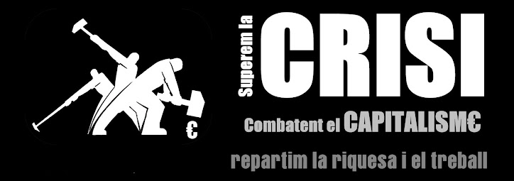 Superem la crisi combatent el capitalisme!