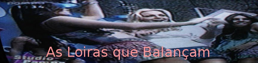 As Loiras Que Balançam