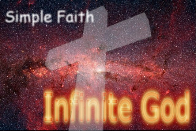 Simple Faith in an  Infinite God