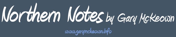 Northern Notes by Gary McKeown