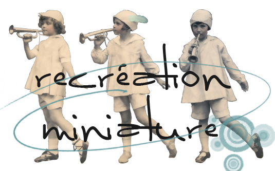 Recréation miniature