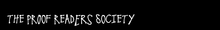 The Proof Readers Society