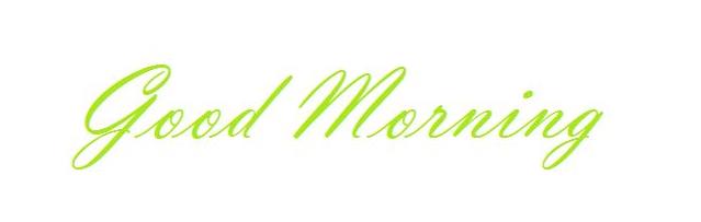 Good Morning