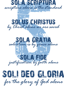 The Five Sola's of the Reformation
