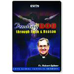 Finding God Through Faith and Reason - Episode 1 of EWTN's 13 episode series.