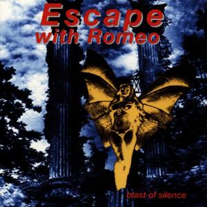 Escape With Romeo - Blast Of Silence Escape With Romeo - Blast Of Silence