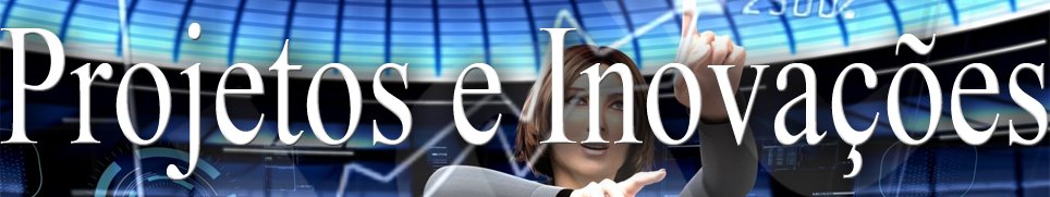 Projetos e Inovações