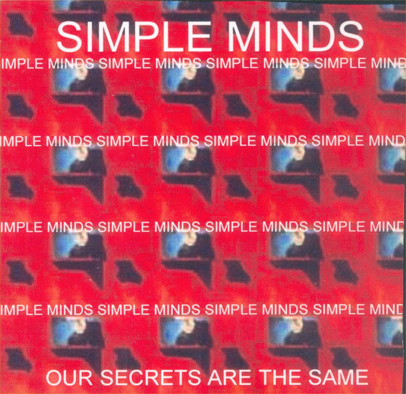 [Simple_Minds_-_Our_Secrets_Are_The_Same-front.jpg]