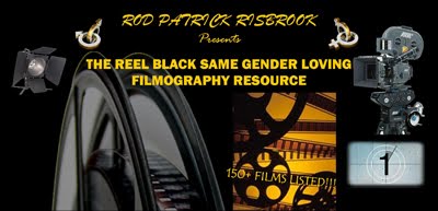 The REEL Black Same Gender Loving Filmography Resource (A 24/7 ONLINE FILM DATABASE)
