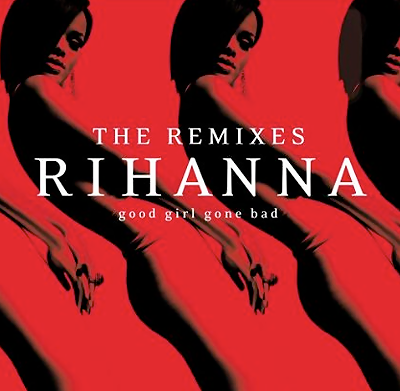 Good Girls on Good Girl Gone Bad Remixes