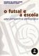 O Futsal E A Escola, (2002)