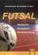 Futsal - Aquisiçao, Iniciaçao E Especializaçao (2007)