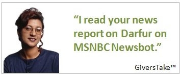 Givers Take Image, I read your news report on Darfur on MSNBC Newsbot.