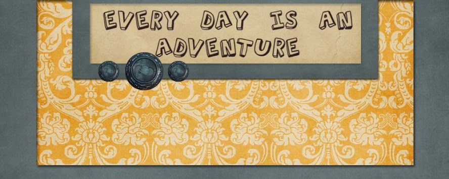 Every Day is an Adventure