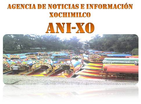 Agencia de Noticias e Información                                                        Xochimilco