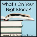 What's On Your Nightstand (Tuesdays/Once Month)