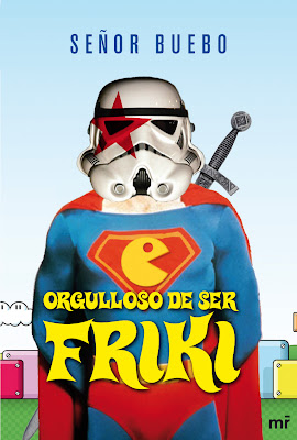 Orgulloso de ser Friki - Señor Buebo Portada+Libro