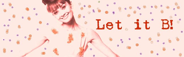 Let it B!