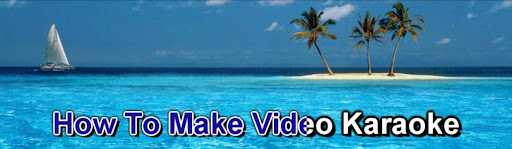 How To Make Video Karaoke