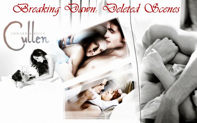 Breaking Dawn: Deleted Scenes by Leia