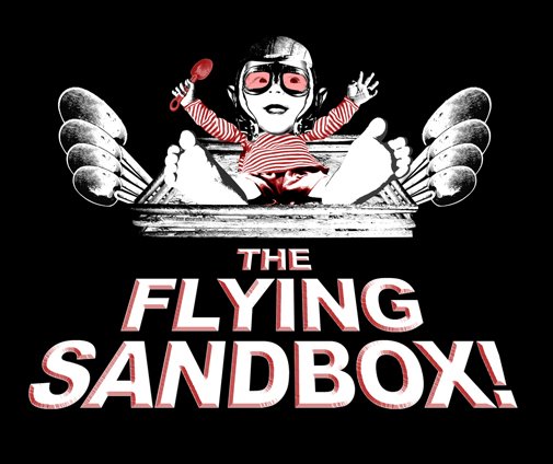 The Flying Sandbox!