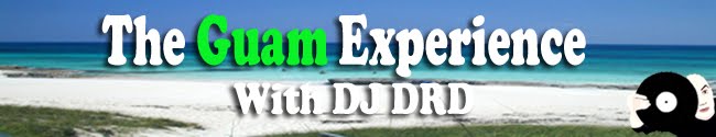 The Guam Experience With DJ DRD