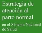 ESTRATEGIA AL PARTO NORMAL EN EL SISTEMA NACIONAL DE SALUD