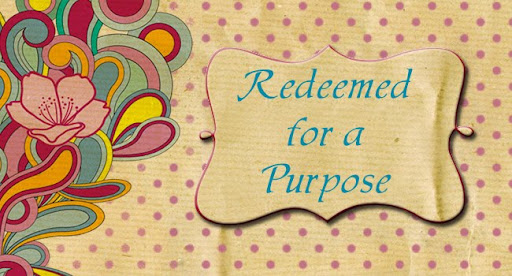 Redeemed For a Purpose