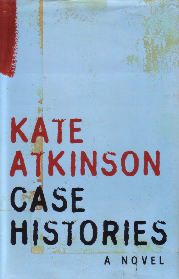 Biblio's Bloggins A fanboy's assessment of Kate Atkinson's Case Histories