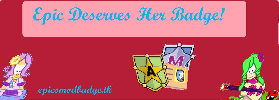 Epic Deserves Her Badge!