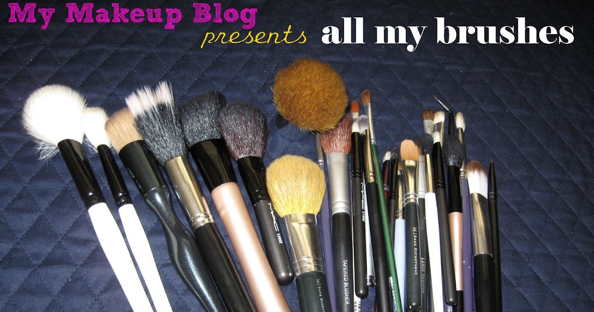 My Makeup Blog makeup, skin care and beyond All My Brushes