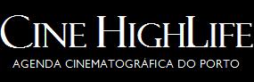 Cine HighLife - Agenda Cinematográfica do Porto