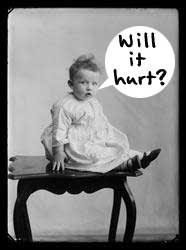 A child sitting on a table. Word balloon: Will it hurt?