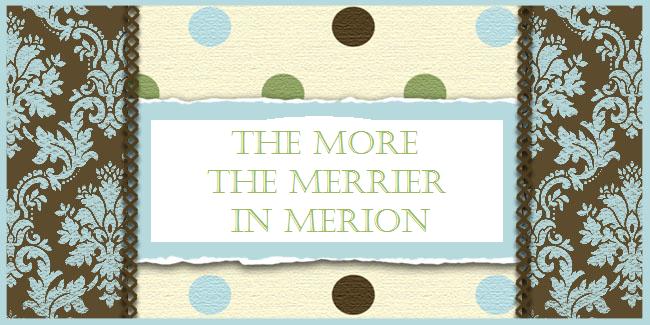 THE MORE THE MERRIER IN MERION
