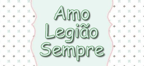 Amo Legião Sempre