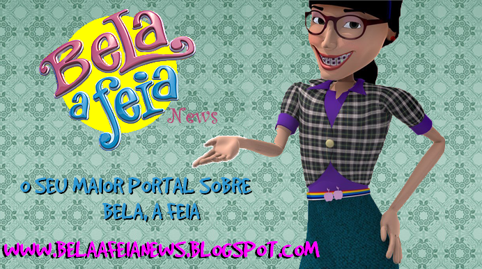 • Bela, A Feia News | O Seu Maior Portal Sobre Bela, a Feia