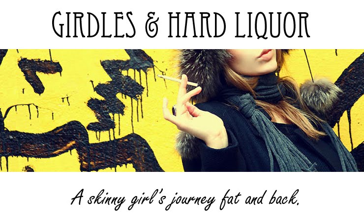 girdles and hard liquor
