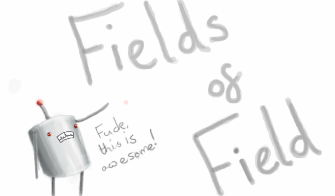 Fields of Field