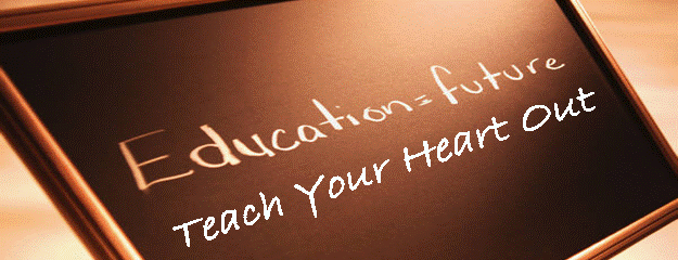 Teach Your Heart Out