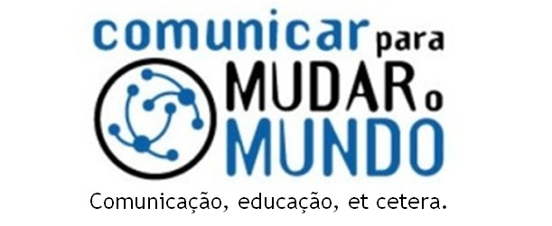 Comunicar para mudar o mundo