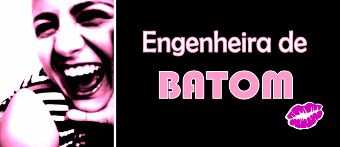 Engenheira de Batom