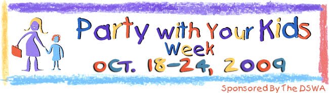 Party With Your Kids Week...brought to you by the DSWA